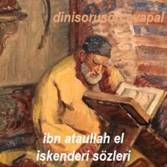 ibn ataullah el iskenderi sozleri