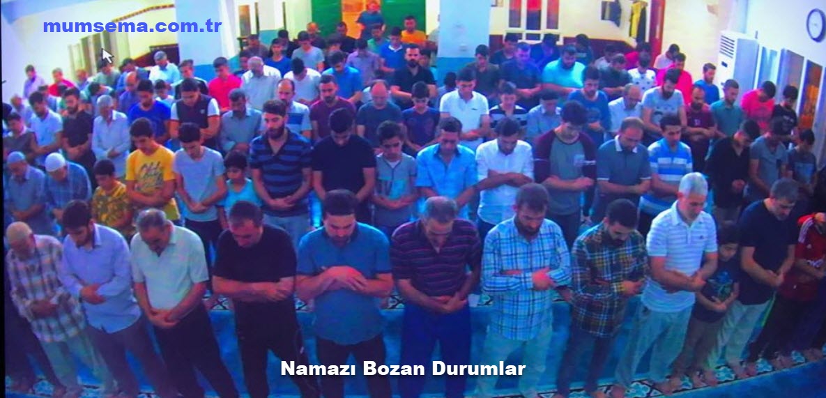 namazı bozan durumlar diyanet mumsema