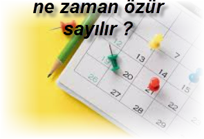 ne zaman ozur sayilir