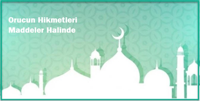 orucun hikmetleri maddeler halinde 1