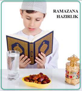 ramazan ayi icin ne gibi hazirliklar yapilir madde madde