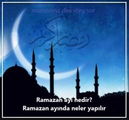 ramazan ayi nedir neler yapilir