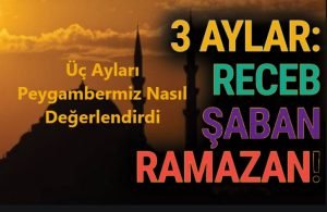 uc aylar nedir nasil degerlendirir recep saban ramazan