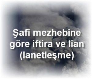 Safi mezhebine gore iftira ve lianlanetlesme