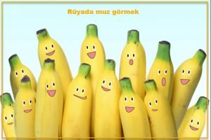 Ruyada muz gormek