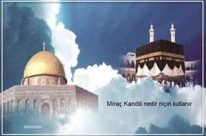 Mirac Kandili nedir nicin kutlanir