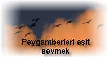 Peygamberleri esit sevmek