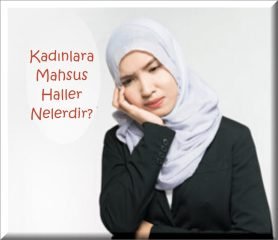 Kadinlara Mahsus Haller Nelerdir