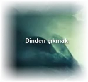 Dinden cikmak