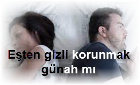 Esten gizli korunmak gunah mi