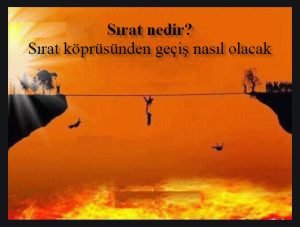 Sirat nedir Sirat koprusunden gecis nasil olacak