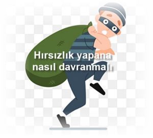 Hirsizlik yapana nasil davranmali