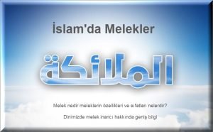 Islamda Melekler Melek nedir meleklerin ozellikleri ve sifatlari nelerdir