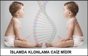 Klonlama nedir dinen caiz midir