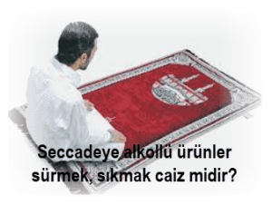 Seccadeye alkollu urunler surmek sikmak caiz midir