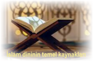 Islam dininin temel kaynaklari