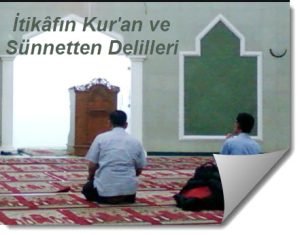 Itikafin Kuran ve Sunnetten Delilleri