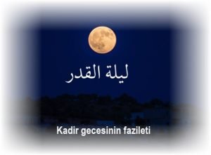 Kadir gecesinin fazileti