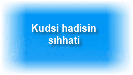 Kudsi hadisin sihhati