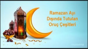 Ramazan Ayi Disinda Tutulan Oruc Cesitleri