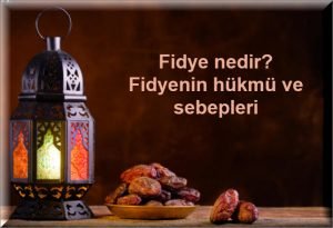 Fidye nedir Fidyenin hukmu ve sebepleri