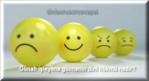 Gunah isleyene gulmenin dini hukmu nedir