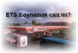 ETS 2 oynamak caiz mi