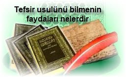 Tefsir usulunu bilmenin faydalari nelerdir