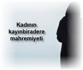 Kadinin kayinbiradere mahremiyeti