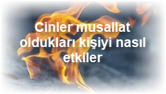 Cinler musallat olduklari kisiyi nasil etkiler