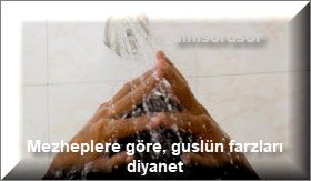 Mezheplere gore guslun farzlari diyanet