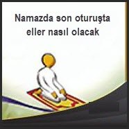 Namazda son oturusta eller nasil olmali