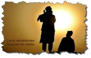 Cocuk sahabilerden Abdullah bin Abbas