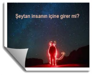 Seytan insanin icine girer mi