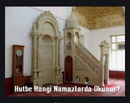 imam hangi namazlarda hutbe okunur