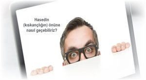 Hasedin kiskancligin onune nasil gecebiliriz