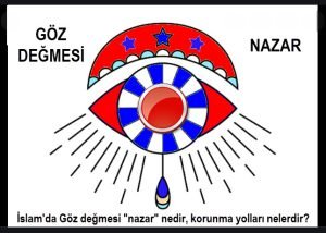 Islamda Goz degmesi nazar nedir korunma yollari nelerdir