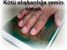 Kotu aliskanliga yemin etmek