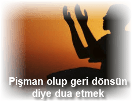 Pisman olup geri donsun diye dua etmek