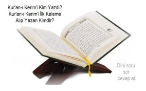 Kuran i Kerimi Kim Yazdi Kuran i Kerimi Ilk Kaleme Alip Yazan Kimdir