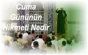 Cuma Gununun Hikmeti Nedir