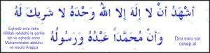 Eshedu enla ilahe illAllah vahdehu la serike leh ve eshedu enne Muhammeden abduhu ve resulu Arapca