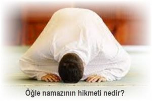 Ogle namazinin hikmeti nedir