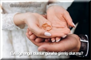 Evlilige engel olanlar gunaha girmis olur mu