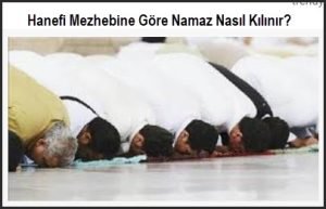 Hanefi Mezhebine Gore Bes Vakit Namaz kilinisi