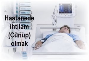 Hastanede ihtilam cunup olmak