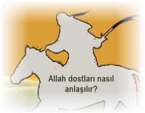 Allah dostu nasil anlasilir