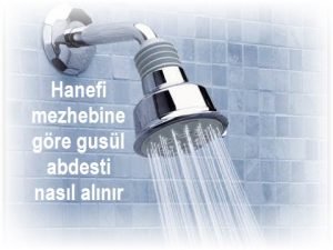 Hanefi mezhebine gore gusul abdesti nasil alinir