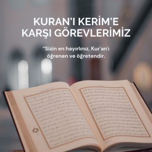 Kuran i Kerime Karsi Gorevlerimiz Nelerdir