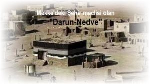 Mekkedeki Sehir meclisi olan Darun Nedve